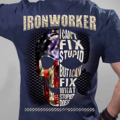Ironworker i can't Fix Stupid