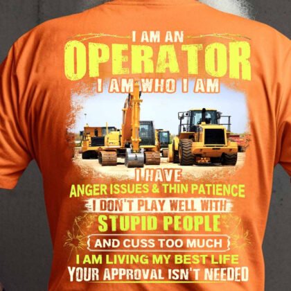 I am a Operator I don't play well with stupid people