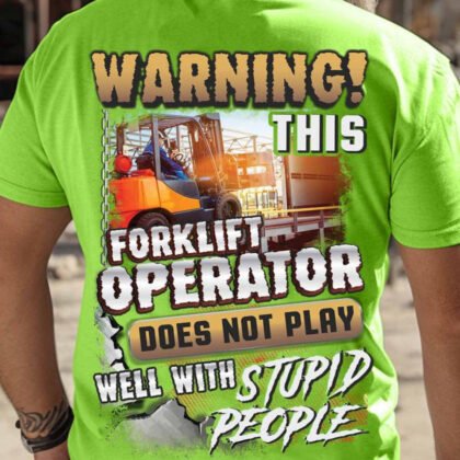 This Forklift Operator Does not Play well with stupid People