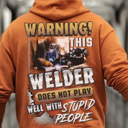 Welder Does Not Play Well With Stupid People
