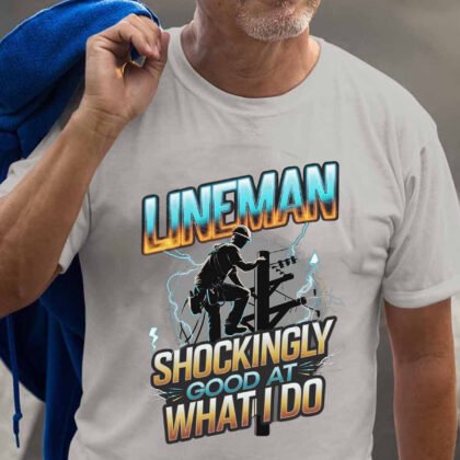 Shockingly Good Lineman - Funny Electric Quote