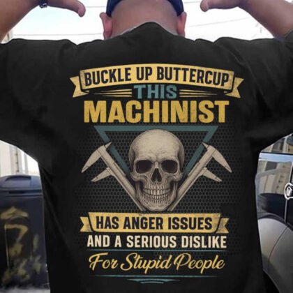 Buckle Up Buttercup - Machinist Attitude