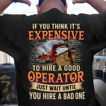 Hire A Good Operator Quote Apparel - Funny